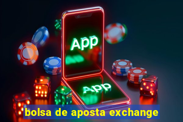 bolsa de aposta exchange